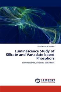 Luminescence Study of Silicate and Vanadate based Phosphors