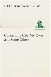 Concerning Cats My Own and Some Others