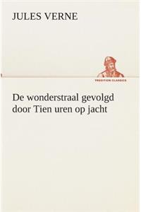 De wonderstraal gevolgd door Tien uren op jacht