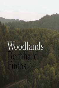 Bernhard Fuchs: Woodlands