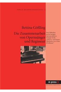Die Zusammenarbeit Von Opernsaenger Und Regisseur: Zwei Fallstudien Aus Der Heutigen Opernproduktion: Giuseppe Verdis Nabucco Und Jacques Offenbachs Les Contes d'Hoffmann