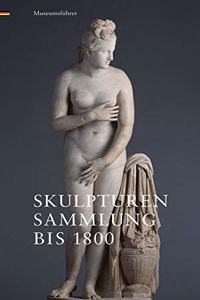 Skulpturensammlung Bis 1800