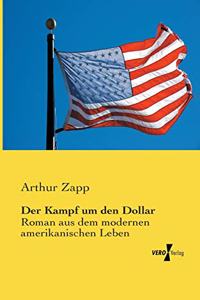 Kampf um den Dollar: Roman aus dem modernen amerikanischen Leben