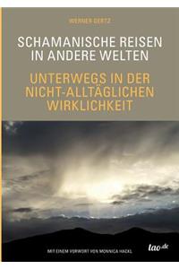 Schamanische Reisen in andere Welten