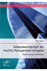 Gebäudesicherheit als Facility Management Aufgabe