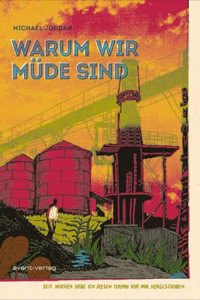 Warum wir mude sind