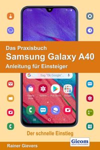 Das Praxisbuch Samsung Galaxy A40 - Anleitung fur Einsteiger