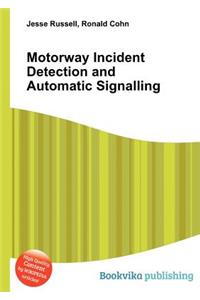 Motorway Incident Detection and Automatic Signalling