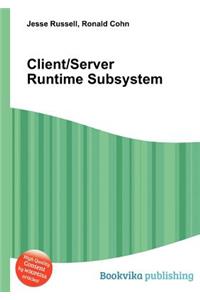 Client/Server Runtime Subsystem