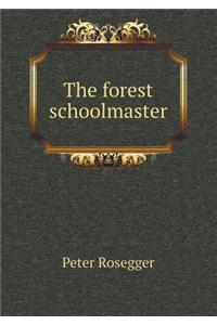 The forest schoolmaster