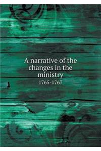 A Narrative of the Changes in the Ministry 1765-1767