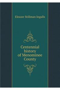 Centennial History of Menominee County