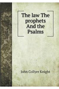 The law The prophets And the Psalms
