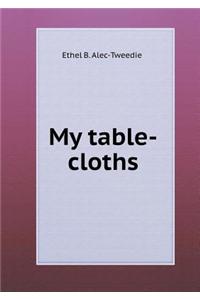 My Table-Cloths