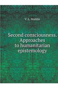 Second consciousness. Approaches to humanitarian epistemology