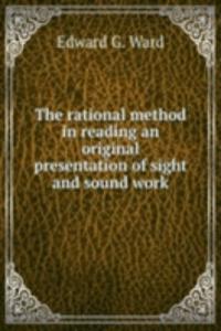 rational method in reading an original presentation of sight and sound work