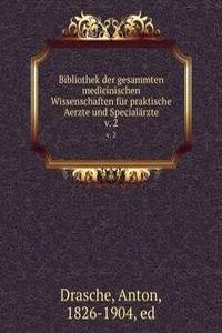 Bibliothek der gesammten medicinischen Wissenschaften fur praktische Aerzte und Specialarzte