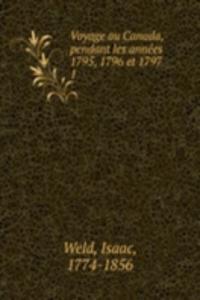 Voyage au Canada, pendant les annees 1795, 1796 et 1797