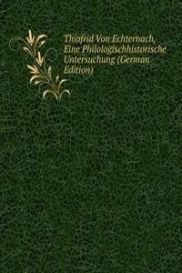 Thiofrid Von Echternach, Eine Philologischhistorische Untersuchung (German Edition)