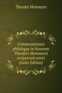 Commentationes philologae in honorem Theodori Mommseni scripserunt amici (Latin Edition)