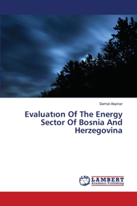 Evaluatıon Of The Energy Sector Of Bosnia And Herzegovina