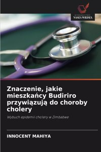 Znaczenie, jakie mieszkancy Budiriro przywiazuja do choroby cholery