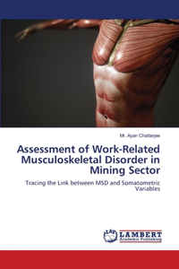 Assessment of Work-Related Musculoskeletal Disorder in Mining Sector