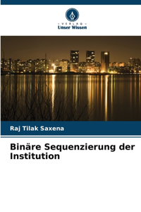 Binäre Sequenzierung der Institution