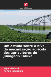 Um estudo sobre o nível de mecanização agrícola dos agricultores de Junagadh Taluka
