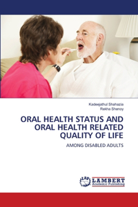 Oral Health Status and Oral Health Related Quality of Life