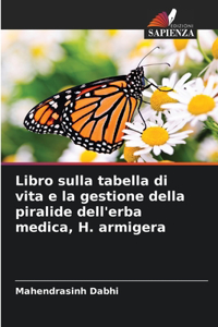 Libro sulla tabella di vita e la gestione della piralide dell'erba medica, H. armigera