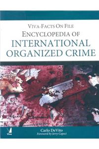 Viva-Facts On File: Ency. Of International Org. Crime