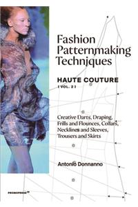 Fashion Patternmaking Techniques - Haute Couture [Vol. 2]