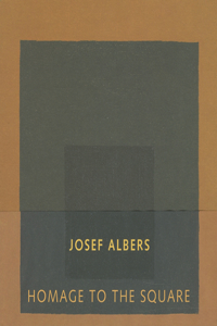 Josef Albers: Homage to the Square