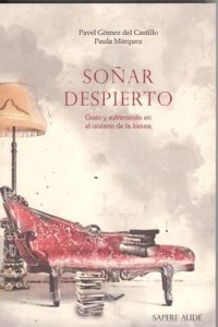 Sonar despierto: Gozo y sufrimiento en el oceano de la locura (NARRATIVA) (Spanish Edition)