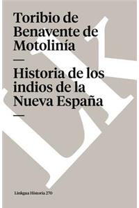 Historia de Los Indios de la Nueva España