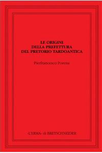 Le Origini Della Prefettura del Pretorio Tardoantica