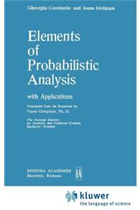 Elements of Probabilistic Analysis with Applications