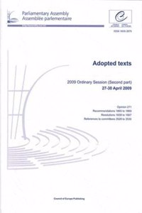 Parliamentary Assembly - Adopted Texts - 2009 Ordinary Session (Second Part) 27-30 April 2009 (2009)