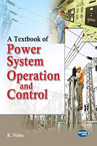 A Textbook of Power System Operation and Control