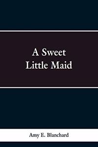 Sweet Little Maid