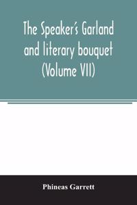 speaker's garland and literary bouquet. (Volume VII)