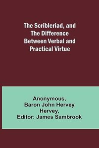 Scribleriad, and The Difference Between Verbal and Practical Virtue