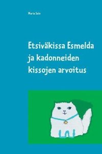 Etsiväkissa Esmelda Ja Kadonneiden Kissojen Arvoitus