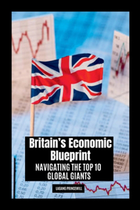 Britain's Economic Blueprint