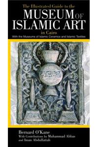 Illustrated Guide to the Museum of Islamic Art in Cairo