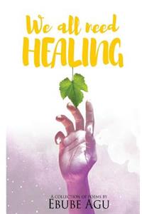 We All Need Healing