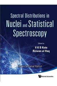 Spectral Distributions in Nuclei and Statistical Spectroscopy