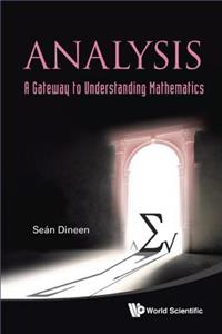 Analysis: A Gateway to Understanding Mathematics