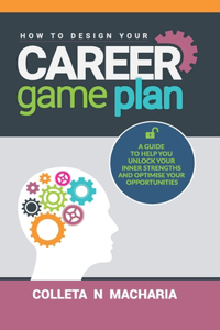 How to Design Your Career Game Plan